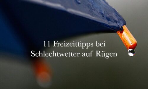 11 Freizeittipps bei Schlechtwetter auf Rügen 2023